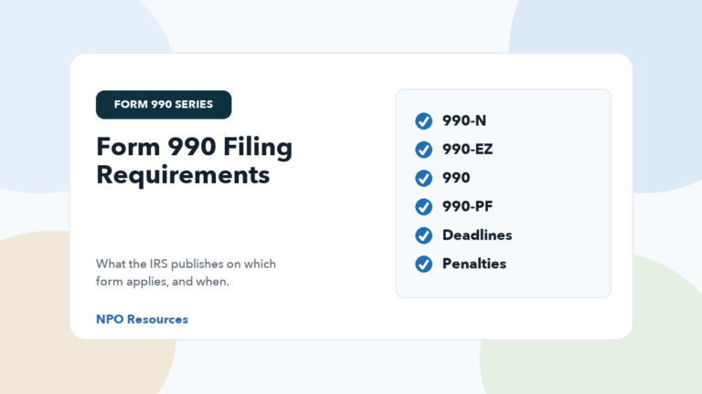 Form 990 filing requirements: the 990-N, 990-EZ, 990, and 990-PF filings, with deadlines and penalties