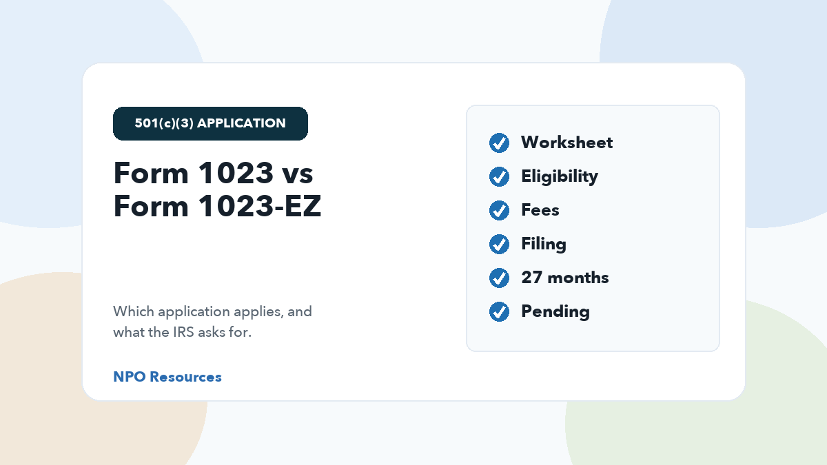 Form 1023 vs Form 1023-EZ: the 34-question eligibility worksheet, fees, filing, the 27-month window, and what happens while an application is pending