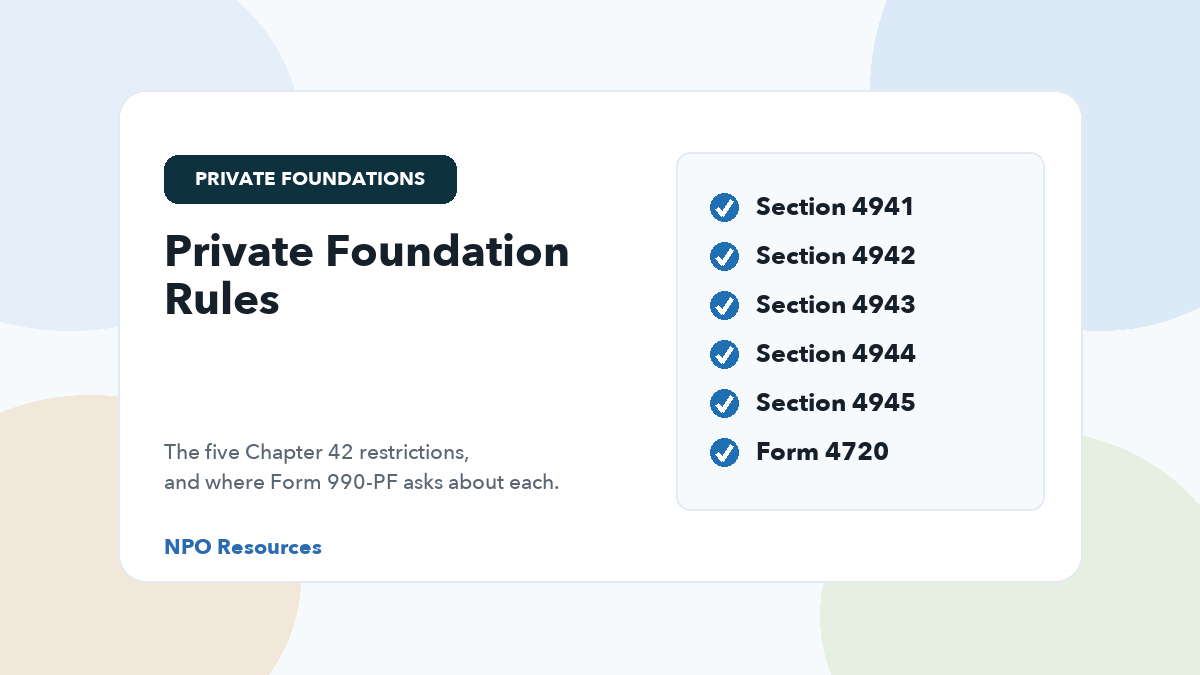 Private foundation rules: the five Chapter 42 restrictions under sections 4941 through 4945, and Form 4720